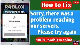 Sorry, there was a problem reaching our servers. Please try again ll roblox connection error problem