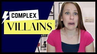 Complex Villains: How to Write Great Characters!