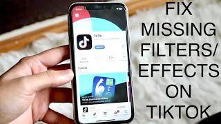 How To FIX Missing Filters/Effects On TikTok!