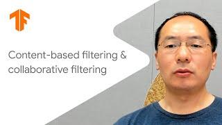 Content-based filtering & collaborative filtering (Building recommendation systems with TensorFlow)