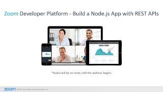 Webinar Recording: Zoom Developer Platform - Build a Node js App with REST APIs