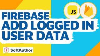 How To Add Logged In User Data in Firebase (Authentication/Cloud Firestore) 2024