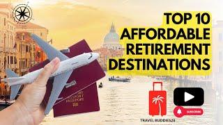 Top 10 Affordable Retirement Destinations