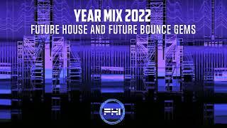 Future House & Future Bounce Gems | Year Mix 2022