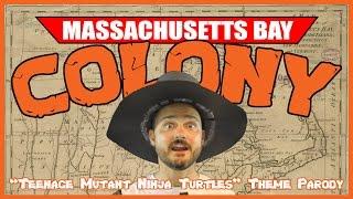 Massachusetts Bay Colony ("TMNT Theme" Parody) - @MrBettsClass