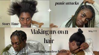 HOW TO MAKE KNOTLESS BRAIDS YOURSELF/ UK  SURVIVAL SKILL FOR FEMALES/ THINGS I CAN DO 3rd ed