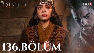 Diriliş Ertuğrul 136. Bölüm