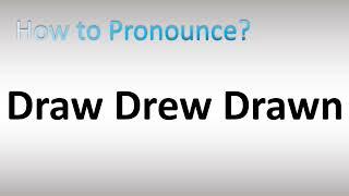 How to Pronounce Draw Drew Drawn (Irregular Verb)