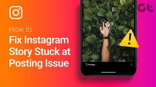 Instagram Story Stuck at Posting? Here's How to Fix It