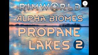 Rimworld Alpha Biomes Propane Lakes Ep 02 Royalty Gameplay