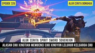 CHU YUN MEMBUNGKAM CHU XINGTIAN YG MENGHINA LELUHURNYA - DONGHUA SPIRIT SWORD SOVEREIGN EPS 326