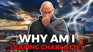 Why I Am Leaving Charlotte North Carolina: My Story & Insights In Charlotte NC | NC Real Estate