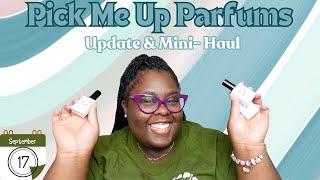 Pick Me Up Parfums|Day 17 of 25|Update & Mini-Haul|25 Days of Content|