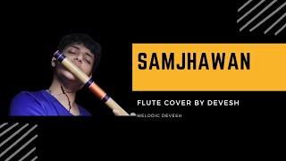 Samjhawan | Unplugged Flute Cover | Devesh Chaturvedi