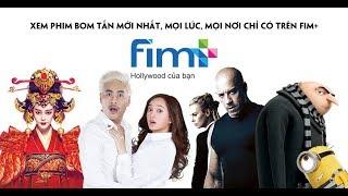 Xem Phim Bom Tấn Mới Nhất, Mọi Lúc Mọi Nơi - Chỉ Có Trên Fim+