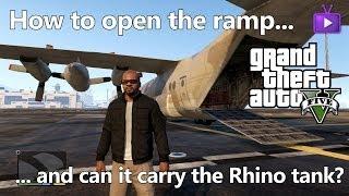 GTA V - How to Open the Titan's (C-130) Cargo Ramp... and will it carry the Rhino Tank.