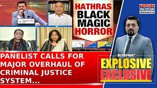 Hathras 'Black Magic' Horror: Panelist Calls for Major Overhaul of Criminal Justice System...