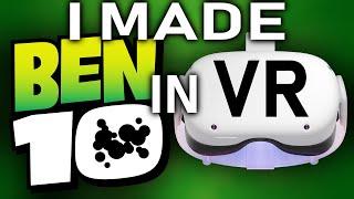 I made BEN 10 in VR