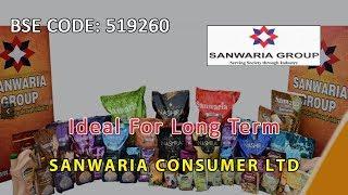 Ideal For Long Term Sanwaria Consumer Ltd, BSE Code - 519260 |  Share Guru Weekly