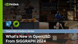 Recap: What's New in OpenUSD from SIGGRAPH 2024