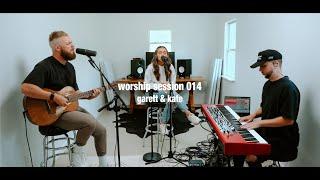 Worship Session 014 | Garett & Kate