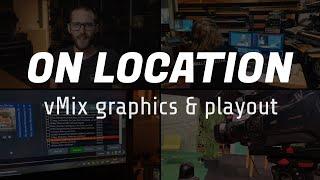 Play-outs and graphics with vMix // On Location Ep.5