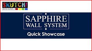 Sapphire Wall System - Quick Showcase