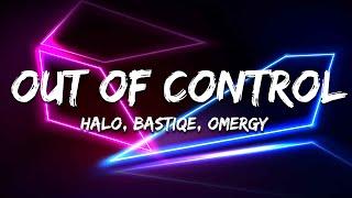 HALO, Bastiqe, OMERGY - Out Of Control (Lyrics)