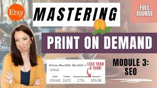 Search Engine Optimization (SEO) - Module 3: Mastering Etsy Print on Demand (FULL COURSE)