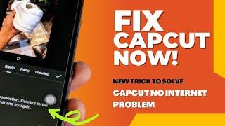 FIX NOW! CapCut No Internet Connection Problem (100% Working)