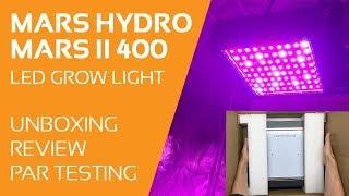 Mars II 400 LED Grow Light - Unboxing, Review, PAR Testing