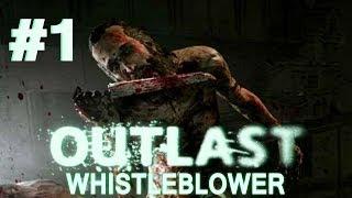 OUTLAST WHISTLEBLOWER. Прохождение #1. EASYNICK.