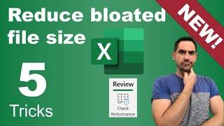 Reduce Excel file size with Check performance & 4 more tricks