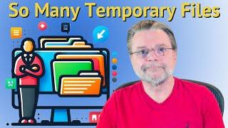 Why Are There So Many Temporary Files in Windows?