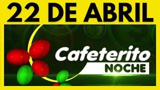 Resultado del CAFETERITO NOCHE del VIERNES 22 de ABRIL de 2022   (Numero ganador)