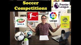 Club Soccer Competitions Explained