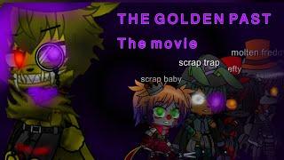 Fnaf: THE GOLDEN PAST | The movie