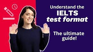 Understand the IELTS test format: The ultimate guide