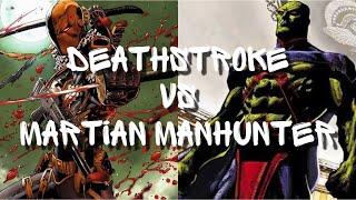 Injustice: Gods Among Us “Deathstroke vs Martian Manhunter”