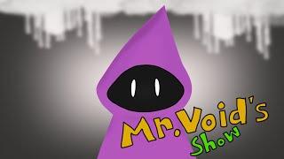 Mr. Void's Show