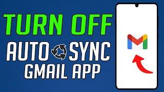 How to Turn Off Auto Sync on Gmail App