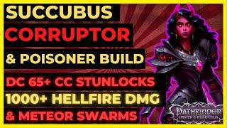 PF: WOTR EE - SUCCUBUS CORRUPTOR & Poisoner BUILD - 65+ DC STUNLOCK CCs, 1K+ HELLFIRE DMG & POISONS!