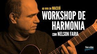 Workshop de Harmonia com Nelson Faria - Ao Vivo em Maceió