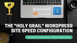 The "Holy Grail" WordPress Configuration for Sub 1sec. Page Loads: Hosting, Plugins, and Cloudflare