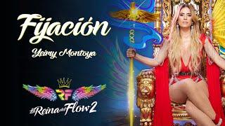 Fijación - (Yeimy Montoya) La Reina del Flow 2  Canción oficial - Letra | Caracol TV