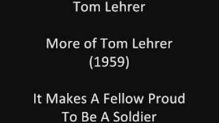 Tom Lehrer: It Makes A Fellow Proud To Be A Soldier (studio solo) (1959)