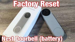 Nest Doorbell (battery): How to Factory Reset (for clean slate or to sell)