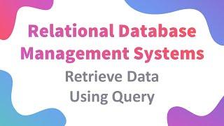 Retrieve Data Using Query in 12 minutes | Class 10 IT | Relational Database Management System|Unit 3