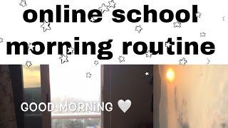 ONLINE SCHOOL MORNING ROUTINE | 2020