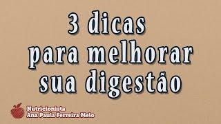 3 Dicas para melhorar sua digestão